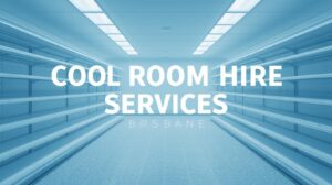 Cool Room Hire Services Brisbane